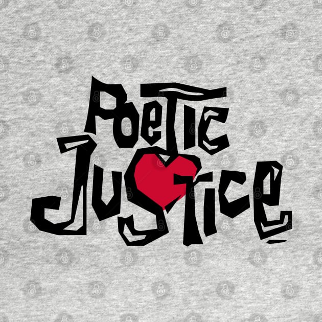 Poetic Justice by HipHopTees